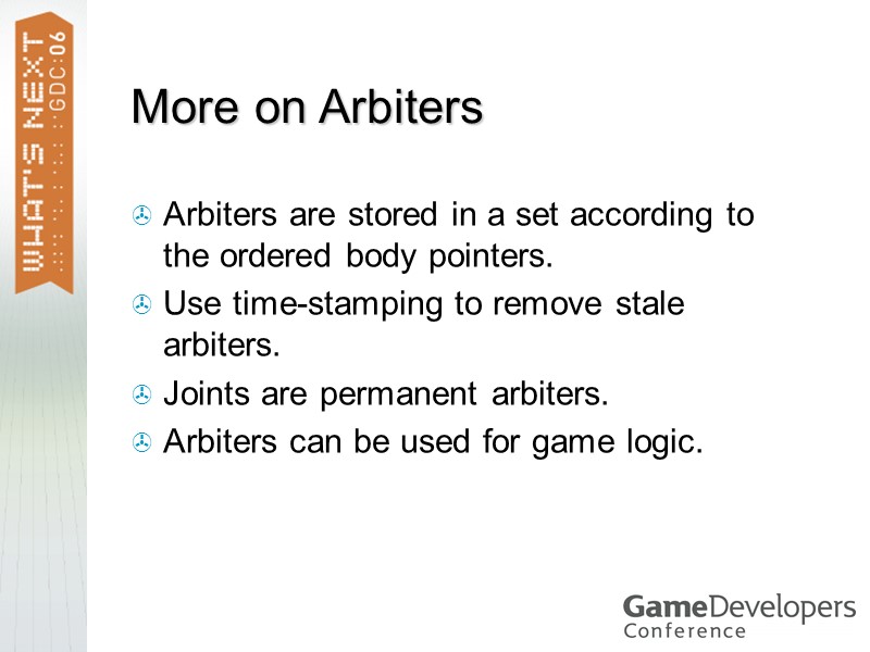 More on Arbiters Arbiters are stored in a set according to the ordered body